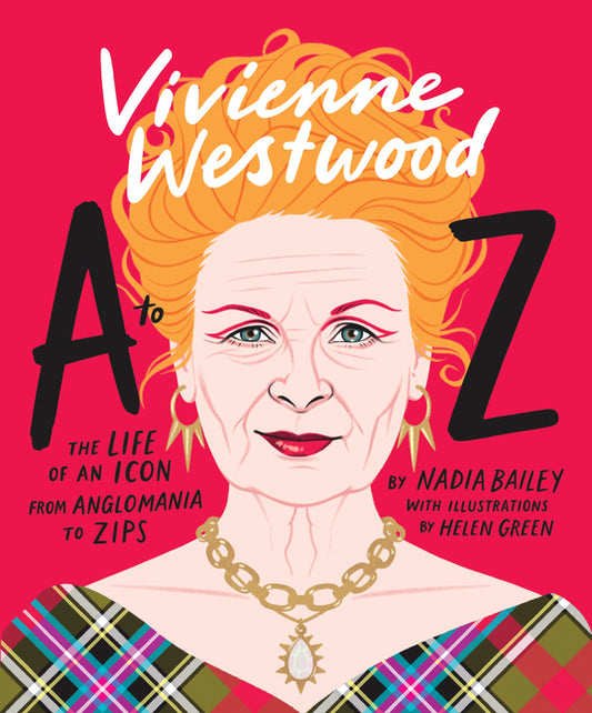 Vivienne Westwood A to Z: The Life of an Icon: From Anglomania to Zips - Hardcover