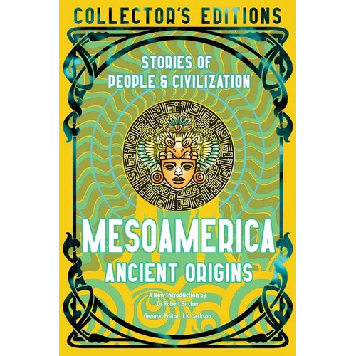 Mesoamerica Ancient Origins: Stories of People & Civilization - Hardcover
