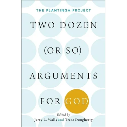 Two Dozen (or So) Arguments for God: The Plantinga Project - Paperback