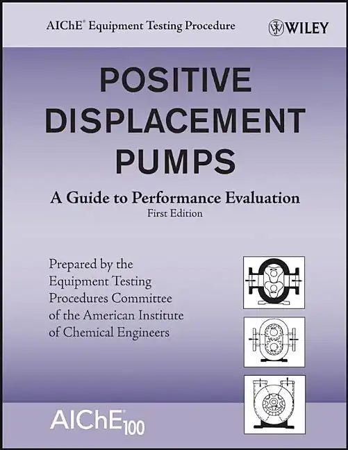 Positive Displacement Pumps: A Guide to Performance Evaluation - Paperback