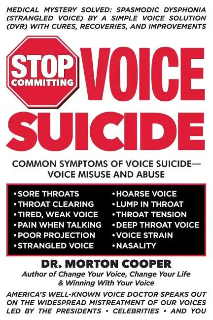 Stop Committing Voice Suicide: America's Well-Known Voice Doctor Speaks Out on the Widespread Mistreatment of Our Voices Led by the Presidents - Cele - Paperback
