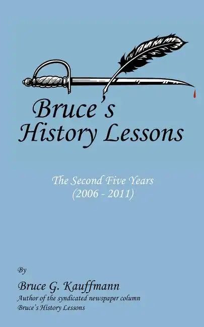 Bruce's History Lessons - The Second Five Years (2006 - 2011) - Paperback