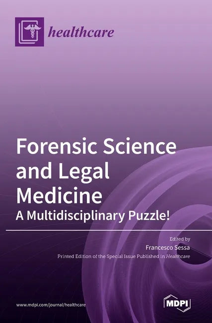 Forensic Science and Legal Medicine: A Multidisciplinary Puzzle! - Hardcover