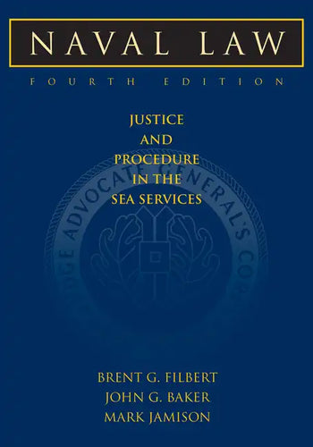 Naval Law, 4th Edition: Justice and Procedure in the Sea Services - Hardcover