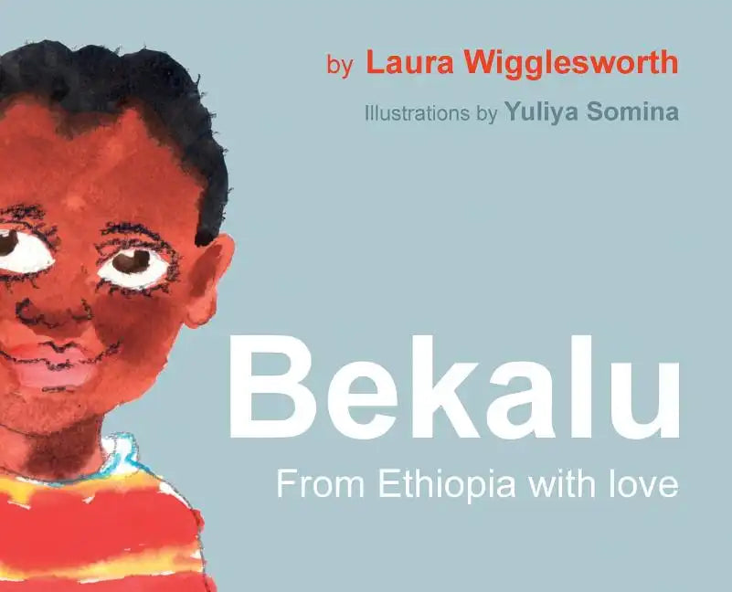 Bekalu: from Ethiopia with Love - Hardcover