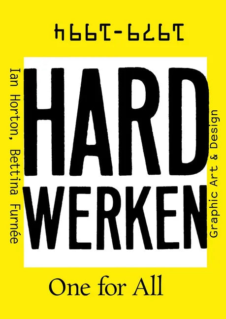 Hard Werken: One for All: Graphic Art & Design 1979-1994 - Paperback
