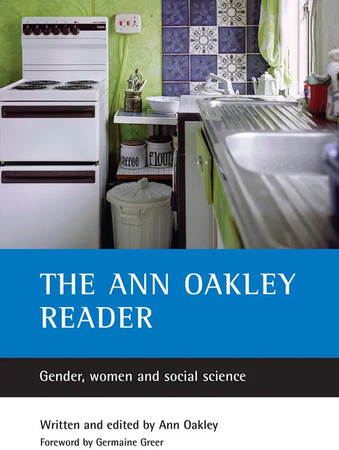 The Ann Oakley Reader: Gender, Women and Social Science - Paperback