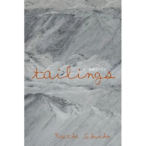 Tailings: A Memoir - Hardcover