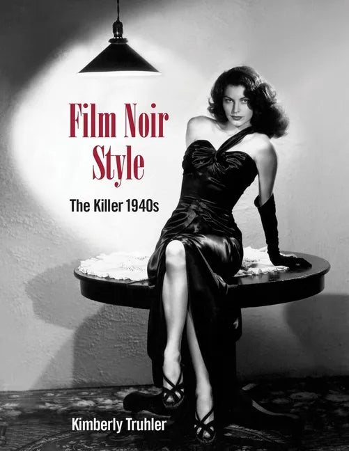 Film Noir Style: The Killer 1940s - Hardcover