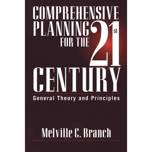 Comprehensive Planning for the 21st Century: General Theory and Principles - Paperback