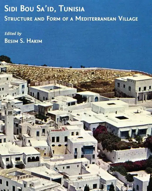 Sidi Bou Sa'id, Tunisia: Structure and Form of a Mediterranean Village - Paperback