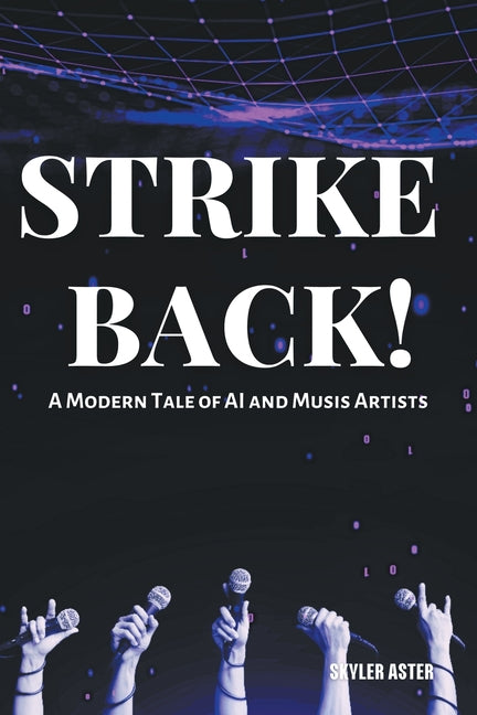 Strike Back! A Modern Tale of AI and Music Artists - Paperback