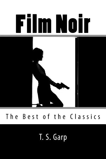 Film Noir: The Best of the Classics - Paperback