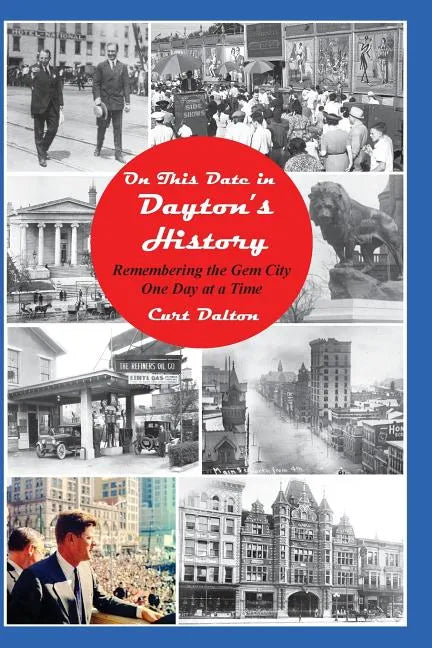 On This Date in Dayton's History: Remembering the Gem City One Day At a Time - Paperback