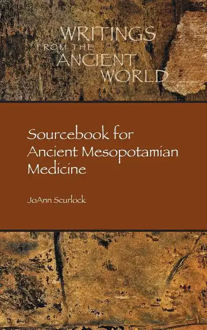 Sourcebook for Ancient Mesopotamian Medicine - Hardcover