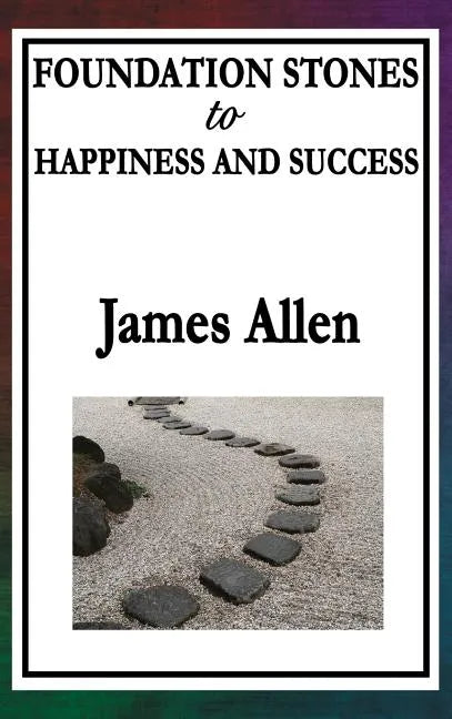 Foundation Stones to Happiness and Success - Hardcover