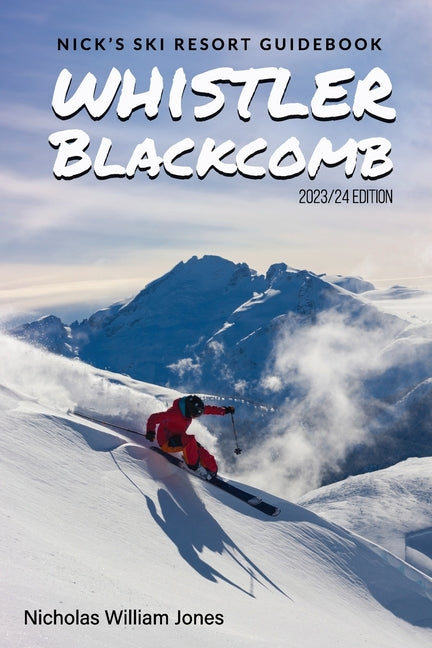 Nick's Ski Resort Guidebook: Whistler Blackcomb - Paperback