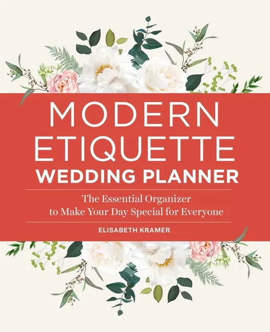 Modern Etiquette Wedding Planner: The Essential Organizer to Make Your Day Special for Everyone - Paperback