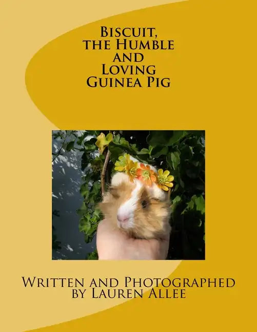 Biscuit, the Humble and Loving Guinea Pig - Paperback