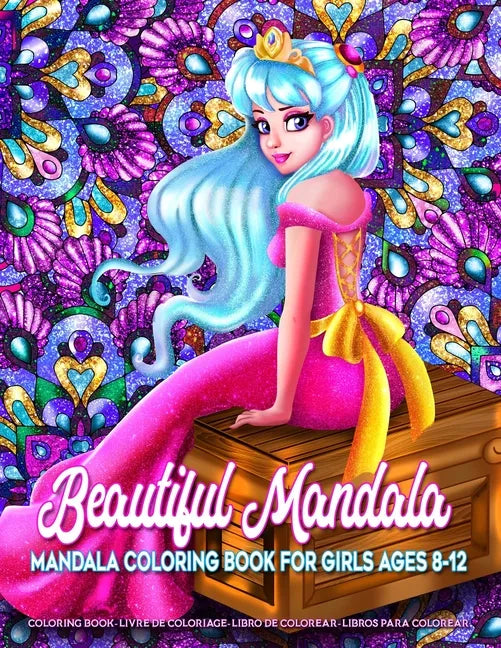 Beautiful Mandala - Mandala Coloring Book for Girls Ages 8-12: Art Activity Book for Creative Kids Featuring 50 Unique Girl and Fairy Drawings on Beau - Paperback