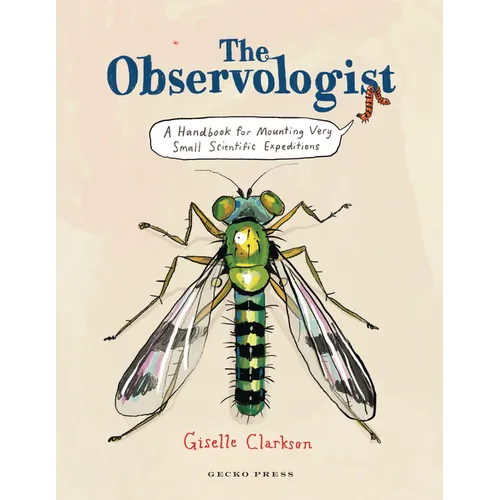 The Observologist: A Handbook for Mounting Very Small Scientific Expeditions - Hardcover