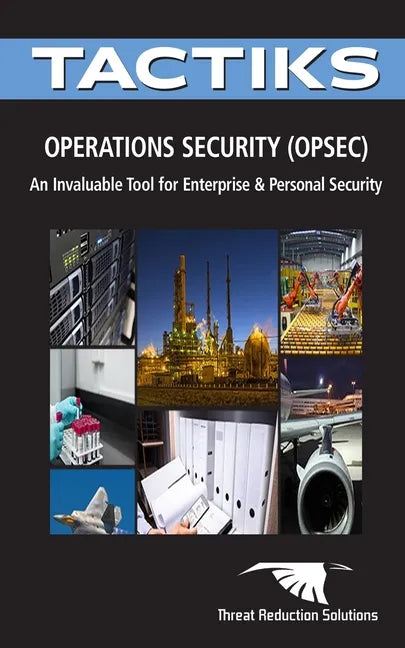 Operations Security (OPSEC): A Critical Tool for Enterprise and Personal Security - Paperback