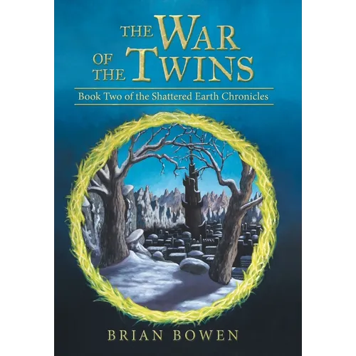 The War of the Twins: Book Two of the Shattered Earth Chronicles - Hardcover