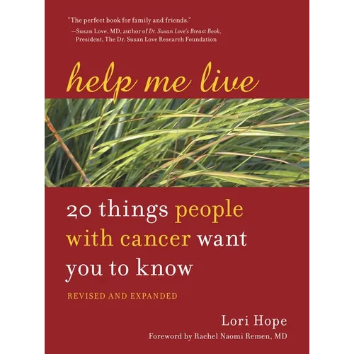 Help Me Live: 20 Things People with Cancer Want You to Know - Paperback