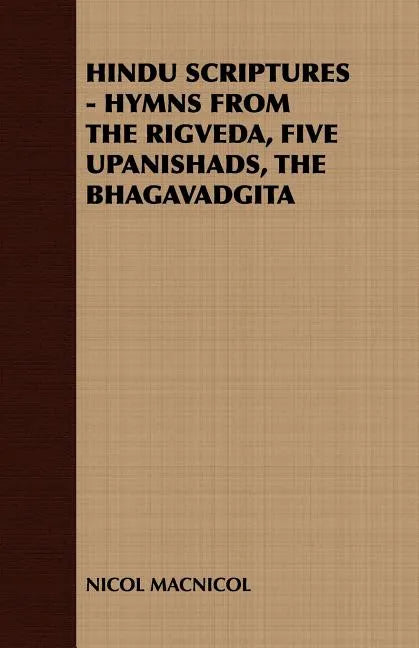 Hindu Scriptures - Hymns from the Rigveda, Five Upanishads, the Bhagavadgita - Paperback