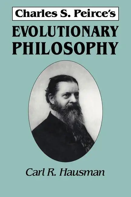 Charles S. Peirce's Evolutionary Philosophy - Paperback