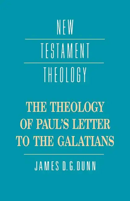 The Theology of Paul's Letter to the Galatians - Paperback