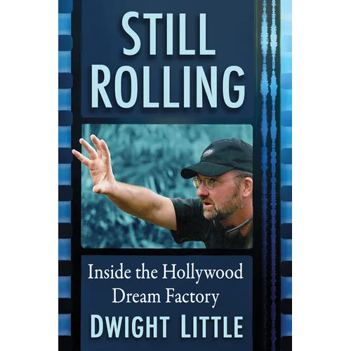 Still Rolling: Inside the Hollywood Dream Factory - Paperback