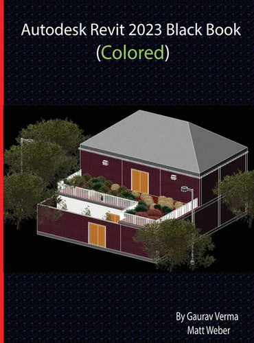 Autodesk Revit 2023 Black Book (Colored) - Hardcover