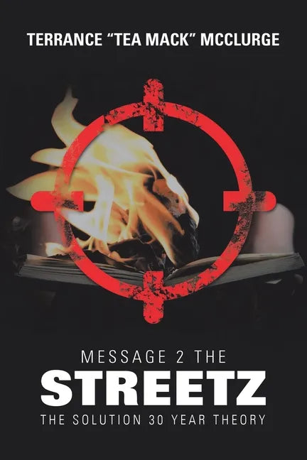 Message 2 the Streetz: The Solution 30 Year Theory - Paperback