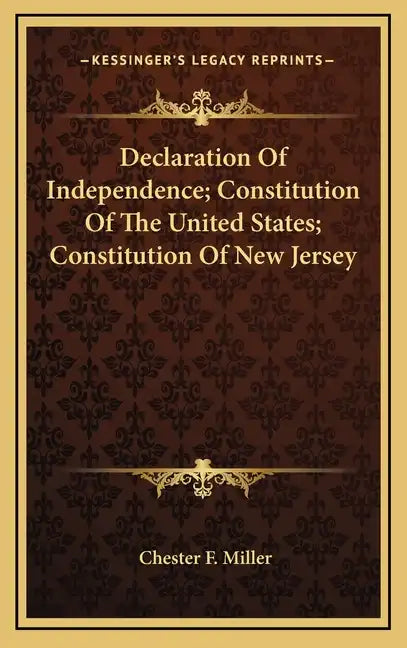 Declaration Of Independence; Constitution Of The United States; Constitution Of New Jersey - Hardcover