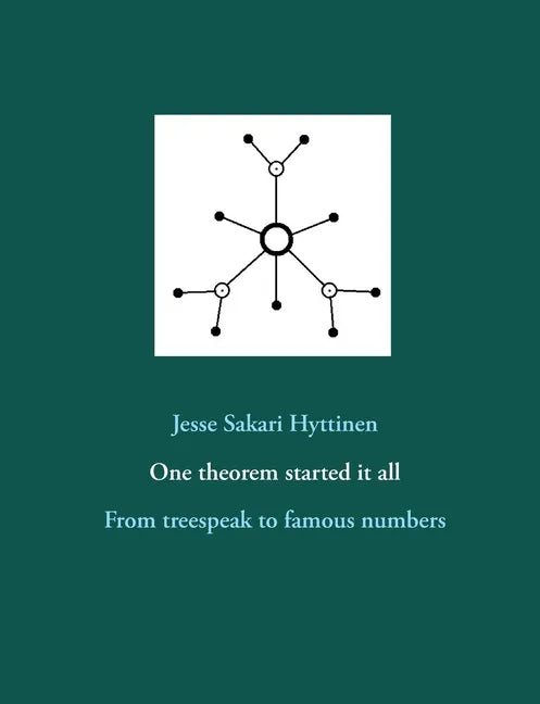 One theorem started it all: From treespeak to famous numbers - Paperback