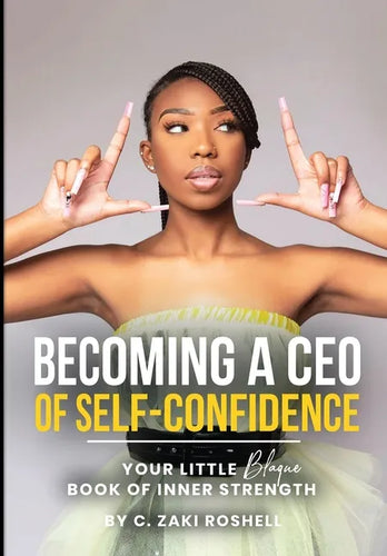 Becoming a CEO of Self-Confidence: Your little blaque book of inner strength - Hardcover