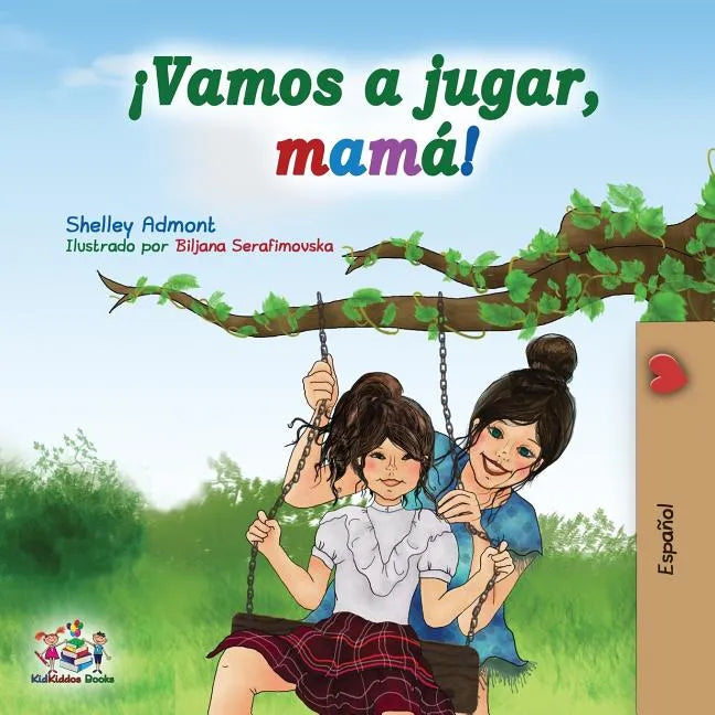 ¡Vamos a jugar, mamá!: Let's Play, Mom! - Spanish edition - Paperback