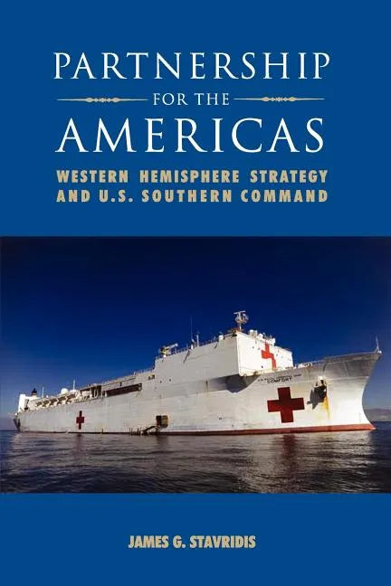 Partnership for the Americas: Western Hemisphere Strategy and U.S. Southern Command - Paperback