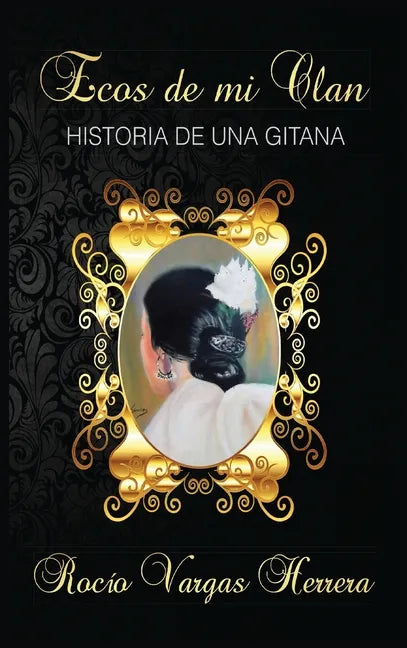 Ecos de mi clan: Historia de una gitana - Hardcover