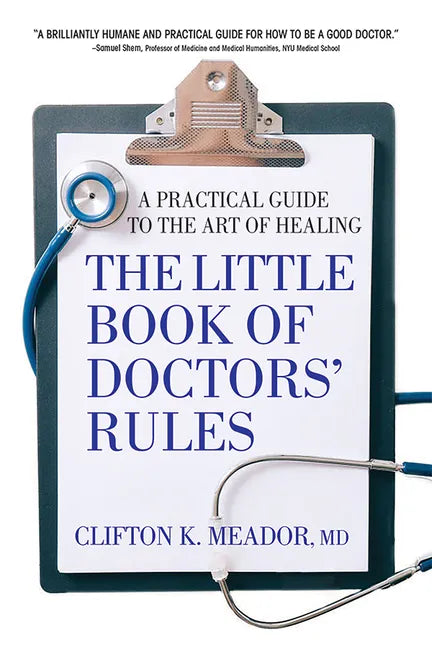 The Little Book of Doctors' Rules: A Practical Guide to the Art of Healing - Paperback