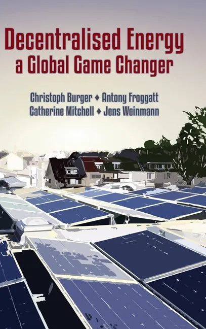 Decentralised Energy - a Global Game Changer - Hardcover