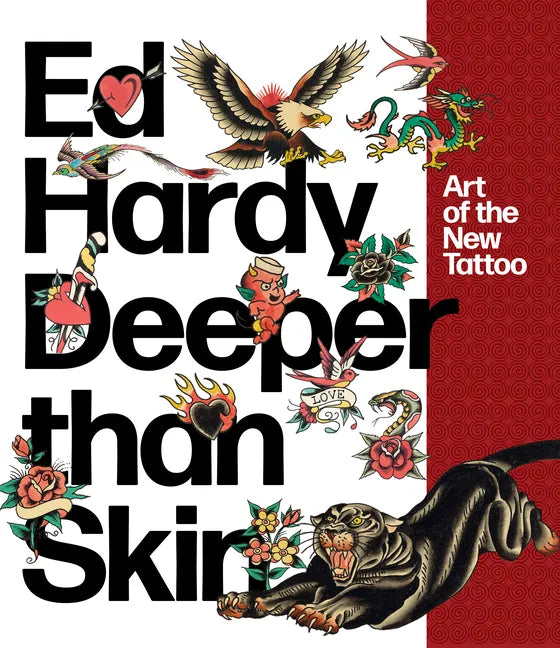 Ed Hardy: Deeper Than Skin: Art of the New Tattoo - Paperback