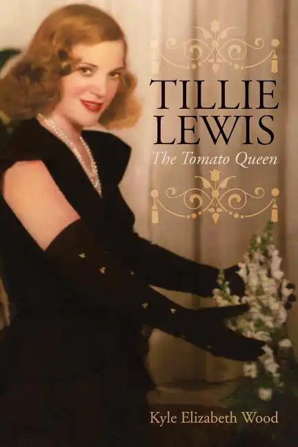 Tillie Lewis: The Tomato Queen - Paperback