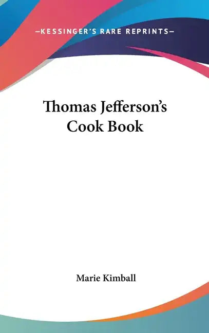 Thomas Jefferson's Cook Book - Hardcover