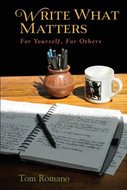 Write What Matters: For Yourself, For Others - Paperback