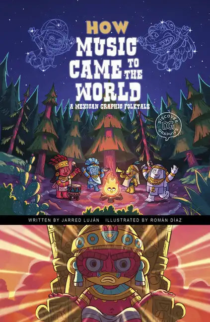 How Music Came to the World: A Mexican Graphic Folktale - Hardcover