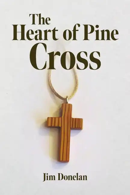 The Heart of Pine Cross - Paperback