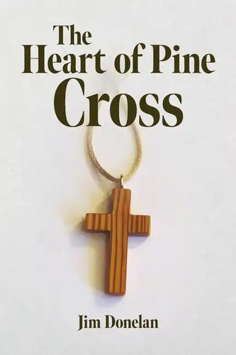The Heart of Pine Cross - Paperback
