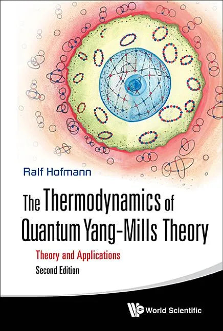Thermodynamics of Quantum Yang-Mills Theory, The: Theory and Applications (Second Edition) - Paperback